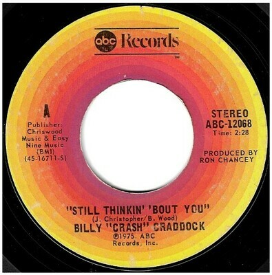 Craddock, Billy &quot;Crash&quot; / Still Thinkin&#39; &#39;Bout You | ABC Records ABC-12068 | Single, 7&quot; Vinyl | February 1975