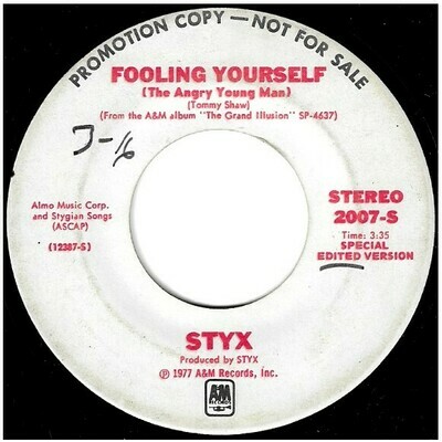 Styx / Fooling Yourself (The Angry Young Man) | A+M 2007-S | Single, 7&quot; Vinyl | February 1978 | Promo