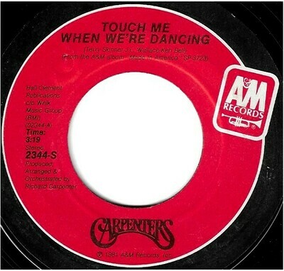 Carpenters / Touch Me When We&#39;re Dancing | A+M 2344-S | Single, 7&quot; Vinyl | June 1981
