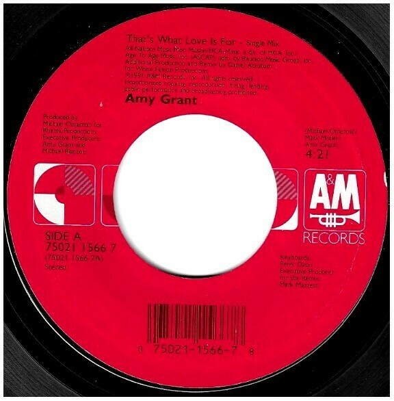 Grant, Amy / That&#39;s What Love Is For | A+M 75021 1566 7 | Single, 7&quot; Vinyl | September 1991