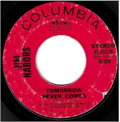 Nabors, Jim / Tomorrow Never Comes | Columbia 4S-45126 | Single, 7&quot; Vinyl | March 1970
