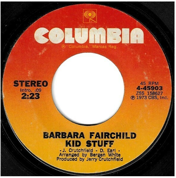 Fairchild, Barbara / Kid Stuff | Columbia 4-45903 | Single, 7" Vinyl | July 1973