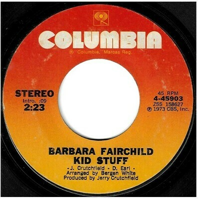 Fairchild, Barbara / Kid Stuff | Columbia 4-45903 | Single, 7&quot; Vinyl | July 1973