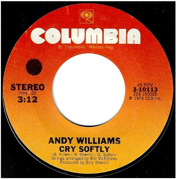 Williams, Andy / Cry Softly | Columbia 3-10113 | Single, 7" Vinyl | April 1975