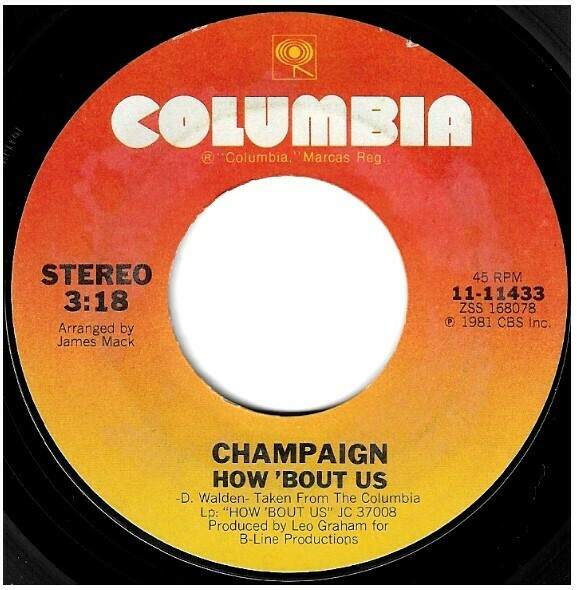 Champaign / How 'Bout Us | Columbia 11-11433 | Single, 7" Vinyl | January 1981
