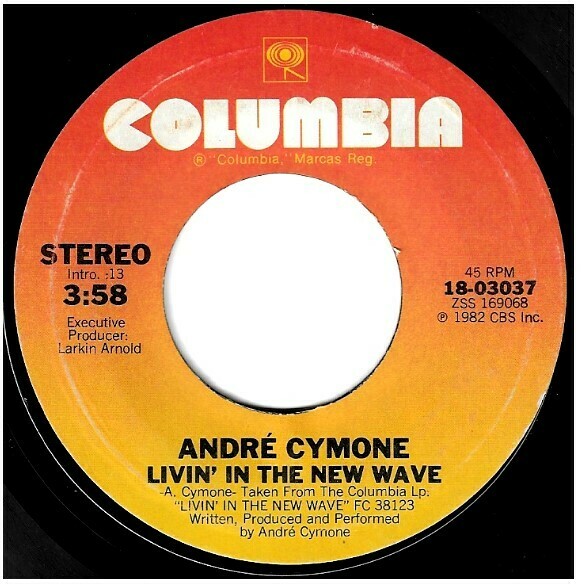 Cymone, Andre / Livin' in the New Wave | Columbia 18-03037 | Single, 7" Vinyl | July 1982