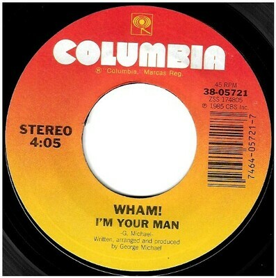 Wham! / I'm Your Man | Columbia 38-05721 | Single, 7" Vinyl | November 1985