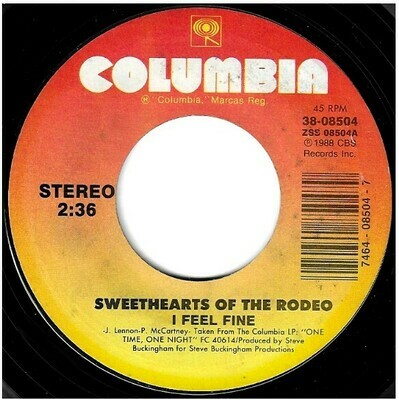 Sweethearts of the Rodeo / I Feel Fine | Columbia 38-08504 | Single, 7&quot; Vinyl | December 1988