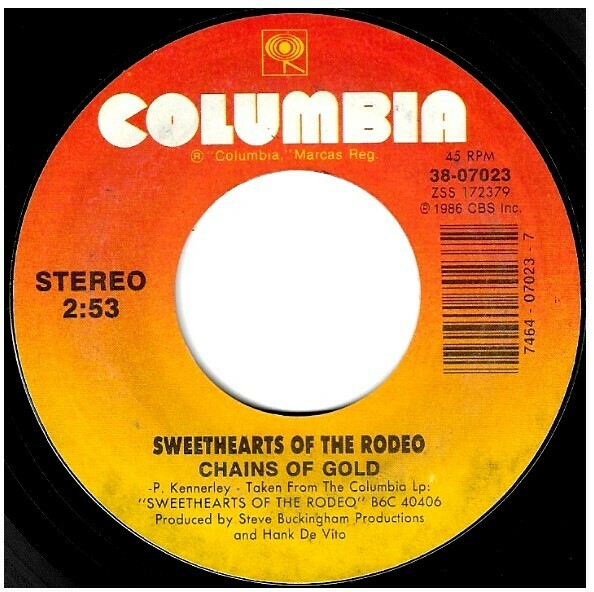 Sweethearts of the Rodeo / Chains of Gold | Columbia 38-07023 | Single, 7" Vinyl | April 1987