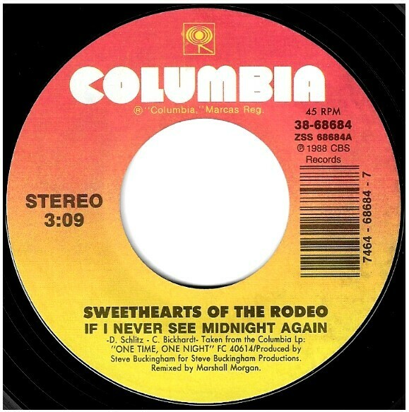 Sweethearts of the Rodeo / If I Never See Midnight Again | Columbia 38-68684 | Single, 7" Vinyl | April 1989