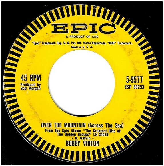 Vinton, Bobby / Over the Mountain (Across the Sea) | Epic 5-9577 | Single, 7&quot; Vinyl | February 1963