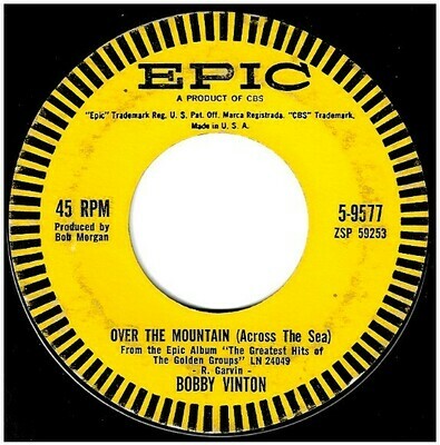 Vinton, Bobby / Over the Mountain (Across the Sea) | Epic 5-9577 | Single, 7&quot; Vinyl | February 1963