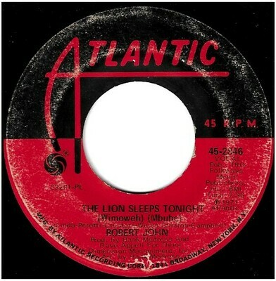 John, Robert / The Lion Sleeps Tonight | Atlantic 45-2846 | Single, 7&quot; Vinyl | December 1971