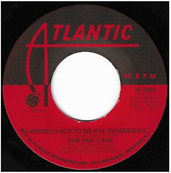 Sam and Dave / Everybody Got to Believe in Somebody | Atlantic 45-2568 | Single, 7&quot; Vinyl | October 1968