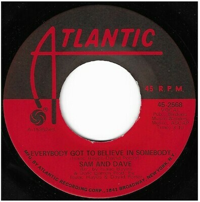 Sam and Dave / Everybody Got to Believe in Somebody | Atlantic 45-2568 | Single, 7&quot; Vinyl | October 1968