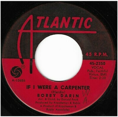 Darin, Bobby / If I Were a Carpenter | Atlantic 45-2350 | Single, 7&quot; Vinyl | September 1966