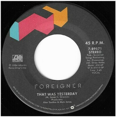 Foreigner / That Was Yesterday | Atlantic 7-89571 | Single, 7&quot; Vinyl | February 1985