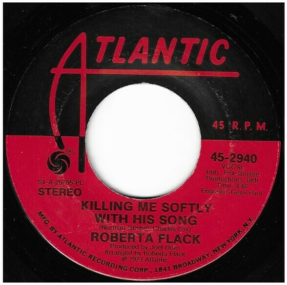 Flack, Roberta / Killing Me Softly With His Song | Atlantic 45-2940 | Single, 7&quot; Vinyl | January 1973