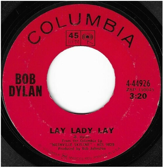 Dylan, Bob / Lay Lady Lay | Columbia 4-44926 | Single, 7&quot; Vinyl | July 1969