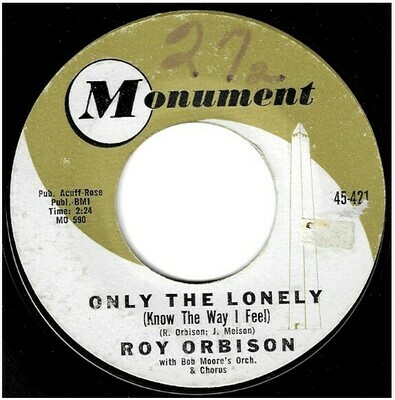 Orbison, Roy / Only the Lonely | Monument 45-421 | Single, 7&quot; Vinyl | May 1960