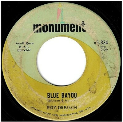 Orbison, Roy / Blue Bayou | Monument 45-824 | Single, 7&quot; Vinyl | August 1963