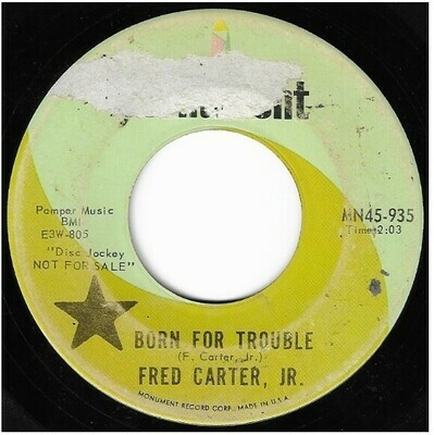 Carter, Fred (Jr.) / Born For Trouble | Monument MN45-935 | Single, 7&quot; Vinyl | April 1966 | Promo