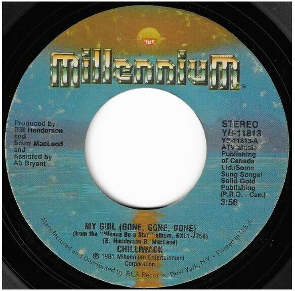 Chilliwack / My Girl (Gone, Gone, Gone) | Millennium YB-11813 | Single, 7" Vinyl | September 1981