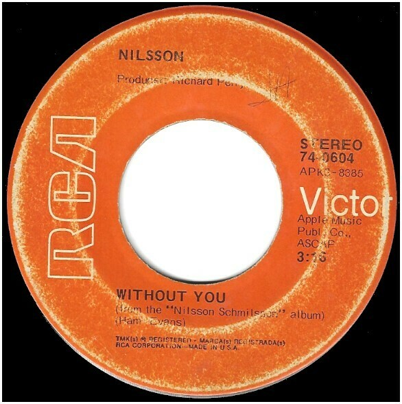 Nilsson / Without You | RCA Victor 74-0604 | Single, 7" Vinyl | December 1971