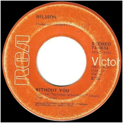Nilsson / Without You | RCA Victor 74-0604 | Single, 7" Vinyl | December 1971