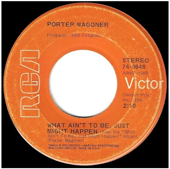 Wagoner, Porter / What Ain&#39;t To Be, Just Might Happen | RCA Victor 74-0648 | Single, 7&quot; Vinyl | February 1972
