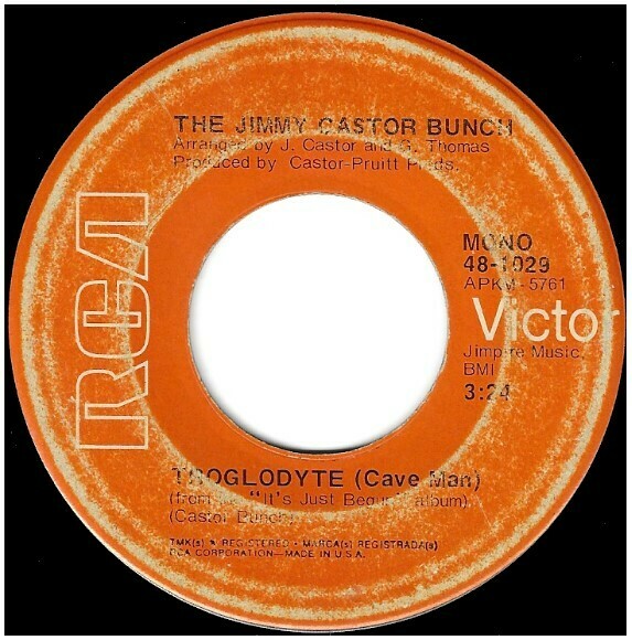 Castor, Jimmy (Bunch) / Troglodyte (Cave Man) | RCA Victor 48-1029 | Single, 7" Vinyl | April 1972