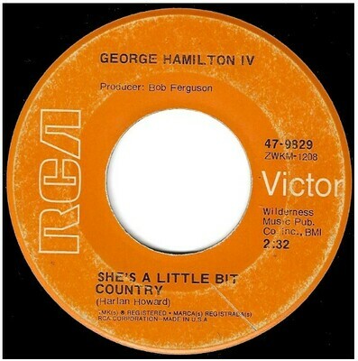 Hamilton, George (IV) / She&#39;s a Little Bit Country | RCA Victor 47-9829 | Single, 7&quot; Vinyl | April 1970