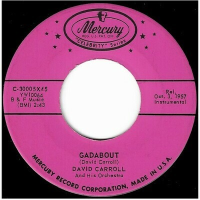 Carroll, David / Gadabout | Mercury C-30005 | Single, 7&quot; Vinyl | October 1957 | Celebrity Series