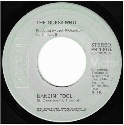 Guess Who, The / Dancin&#39; Fool | RCA Victor PB-10075 | Single, 7&quot; Vinyl | October 1974