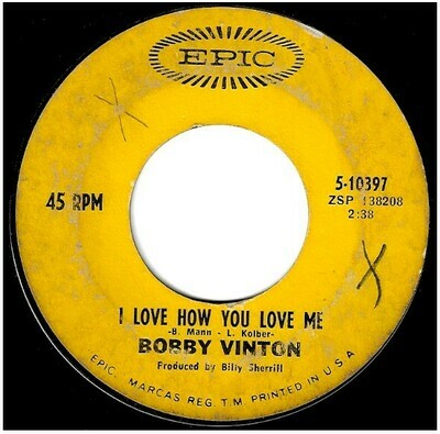 Vinton, Bobby / I Love How You Love Me | Epic 5-10397 | Single, 7&quot; Vinyl | October 1968