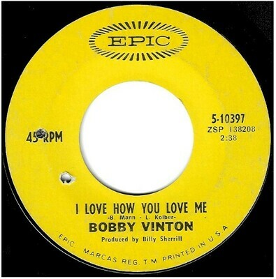 Vinton, Bobby / I Love How You Love Me | Epic 5-10397 | Single, 7&quot; Vinyl | October 1968
