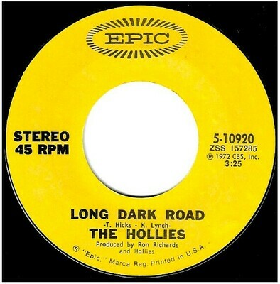 Hollies, The / Long Dark Road | Epic 5-10920 | Single, 7&quot; Vinyl | October 1972