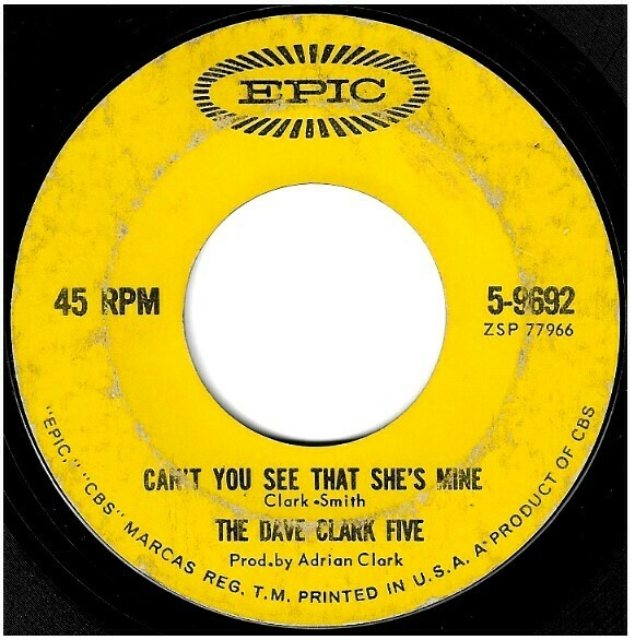 Clark, Dave (The Dave Clark Five) / Can&#39;t You See That She&#39;s Mine | Epic 5-9692 | Single, 7&quot; Vinyl | May 1964