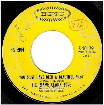 Clark, Dave (The Dave Clark Five) / You Must Have Been a Beautiful Baby | Epic 5-10179 | Single, 7&quot; Vinyl | May 1967