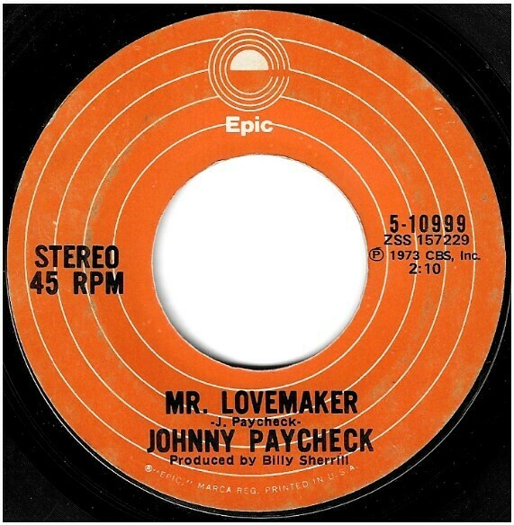 Paycheck, Johnny / Mr. Lovemaker | Epic 5-10999 | Single, 7&quot; Vinyl | May 1973