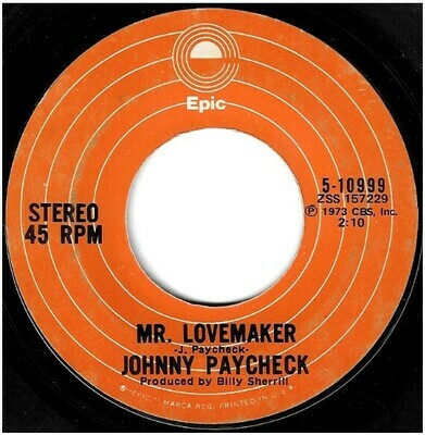 Paycheck, Johnny / Mr. Lovemaker | Epic 5-10999 | Single, 7&quot; Vinyl | May 1973
