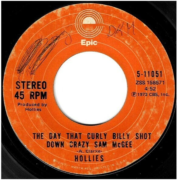 Hollies, The / The Day That Curly Billy Shot Down Crazy Sam McGee | Epic 5-11051 | Single, 7&quot; Vinyl | October 1973