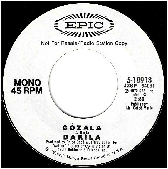 Dakila / Gozala | Epic 5-10913 | Single, 7&quot; Vinyl | September 1972 | Promo