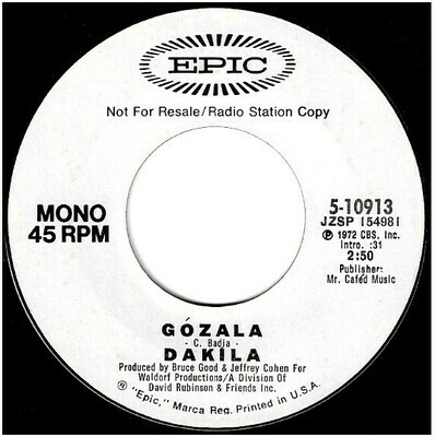 Dakila / Gozala | Epic 5-10913 | Single, 7&quot; Vinyl | September 1972 | Promo