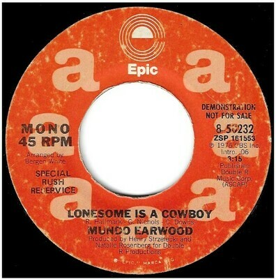 Earwood, Mundo / Lonesome Is a Cowboy | Epic 8-50232 | Single, 7&quot; Vinyl | May 1976 | Promo
