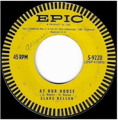 Nelson, Clare / At Our House | Epic 5-9220 | Single, 7&quot; Vinyl | May 1957