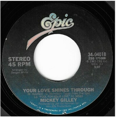Gilley, Mickey / Your Love Shines Through | Epic 34-04018 | Single, 7&quot; Vinyl | August 1983