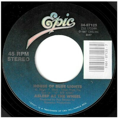 Asleep at the Wheel / House of Blue Lights | Epic 34-07125 | Single, 7&quot; Vinyl | May 1987
