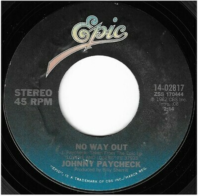 Paycheck, Johnny / No Way Out | Epic 14-02817 | Single, 7&quot; Vinyl | April 1982