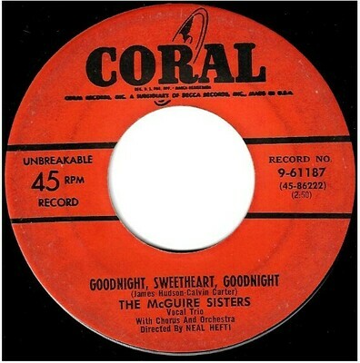 McGuire Sisters, The / Goodnight, Sweetheart, Goodnight | Coral 9-61187 | Single, 7" Vinyl | May 1954